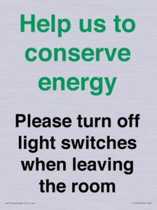 Help us to conserve energy - Please turn off light switches when leaving the room